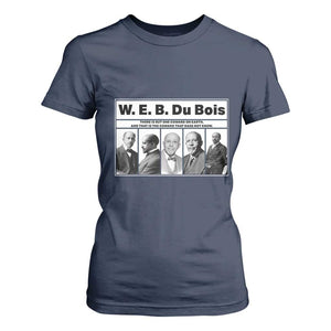 W E B Du Bois Quote T Shirt For Women There Is But One Coward On Earth TS12 Navy Print Your Wear