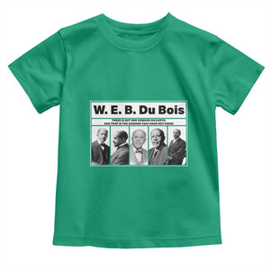 W E B Du Bois Quote Toddler T Shirt There Is But One Coward On Earth TS12 Irish Green Print Your Wear