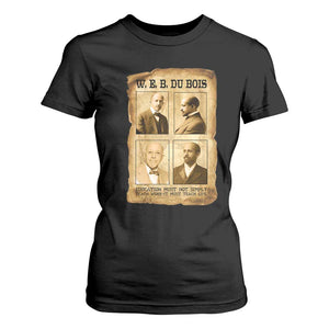Education Must Teach Life W E B Du Bois Quote T Shirt For Women TS12 Black Print Your Wear