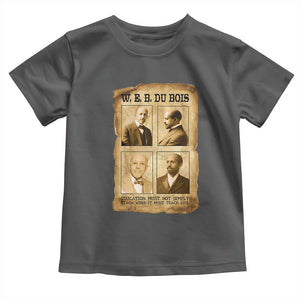 Education Must Teach Life W E B Du Bois Quote Toddler T Shirt TS12 Dark Heather Print Your Wear
