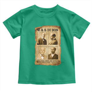 Education Must Teach Life W E B Du Bois Quote Toddler T Shirt TS12 Irish Green Print Your Wear