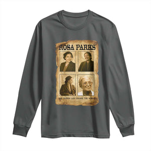 One Person Can Change The World Quote Long Sleeve Shirt Rosa Parks Legacy TS12 Dark Heather Print Your Wear