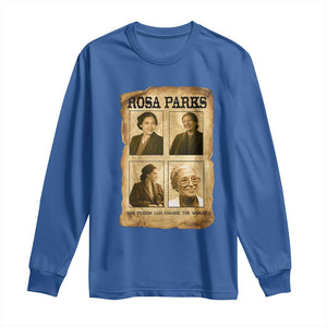 One Person Can Change The World Quote Long Sleeve Shirt Rosa Parks Legacy TS12 Royal Blue Print Your Wear