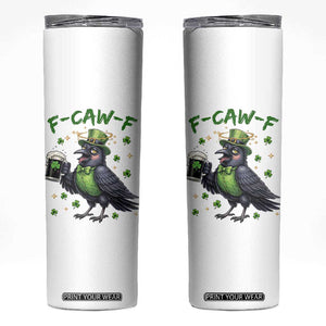 F Caw F Raven Lover Skinny Tumbler Funny St Patricks Day Gift TS12 White Print Your Wear