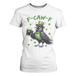 F Caw F Raven Lover T Shirt For Women Funny St Patricks Day Gift TS12 White Print Your Wear