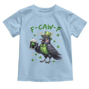 F Caw F Raven Lover Toddler T Shirt Funny St Patricks Day Gift TS12 Light Blue Print Your Wear