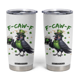 F Caw F Raven Lover Tumbler Cup Funny St Patricks Day Gift TS12 White Print Your Wear