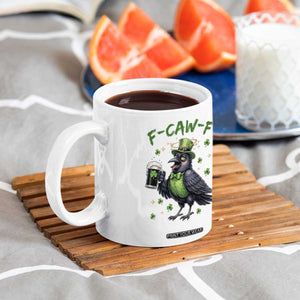 F Caw F Raven Lover Coffee Mug Funny St Patricks Day Gift TS12 Print Your Wear