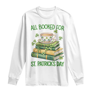All Booked For St Patricks Day Long Sleeve Shirt Gift For Book Lovers TS12 White Print Your Wear