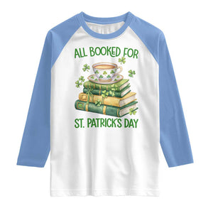 All Booked For St Patricks Day Raglan Shirt Gift For Book Lovers TS12 White Carolina Blue Print Your Wear