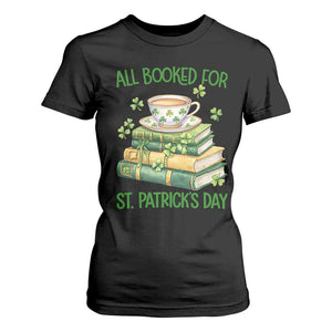 All Booked For St Patricks Day T Shirt For Women Gift For Book Lovers TS12 Black Print Your Wear