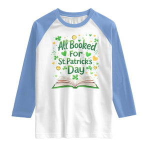 All Booked For St Patricks Day Raglan Shirt Irish Bookworm Gift TS12 White Carolina Blue Print Your Wear