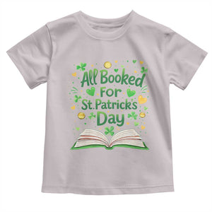 All Booked For St Patricks Day Toddler T Shirt Irish Bookworm Gift TS12 Ice Gray Print Your Wear