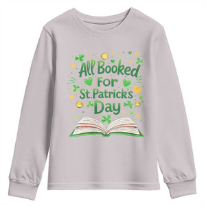 All Booked For St Patricks Day Youth Sweatshirt Irish Bookworm Gift TS12 Ice Gray Print Your Wear