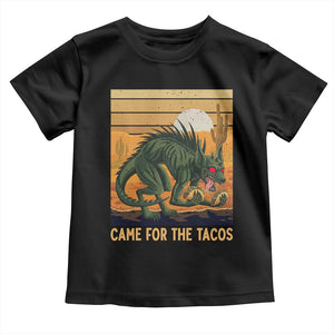 Funny Chupacabra Taco Lover Toddler T Shirt Came For The Tacos TS12 Black Print Your Wear