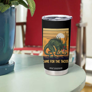 Funny Chupacabra Taco Lover Tumbler Cup Came For The Tacos TS12 Print Your Wear