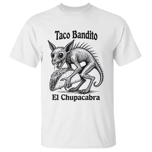 Funny Chupacabra Taco Bandito T Shirt Gift For Mexican Food Fan TS12 White Print Your Wear