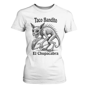 Funny Chupacabra Taco Bandito T Shirt For Women Gift For Mexican Food Fan TS12 White Print Your Wear