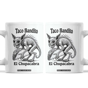 Funny Chupacabra Taco Bandito Coffee Mug Gift For Mexican Food Fan TS12 White Print Your Wear