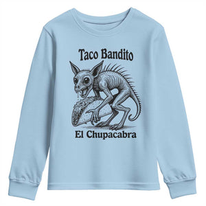 Funny Chupacabra Taco Bandito Youth Sweatshirt Gift For Mexican Food Fan TS12 Light Blue Print Your Wear