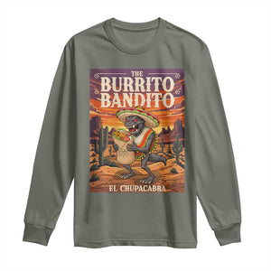 Funny El Chupacabra Burrito Bandito Long Sleeve Shirt Cinco De Mayo Gift TS12 Military Green Print Your Wear