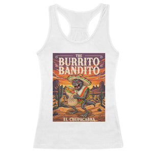 Funny El Chupacabra Burrito Bandito Racerback Tank Top Cinco De Mayo Gift TS12 White Print Your Wear