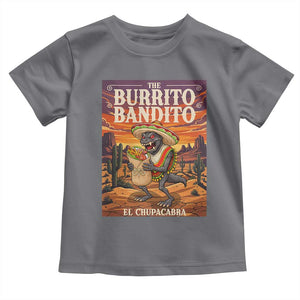 Funny El Chupacabra Burrito Bandito Toddler T Shirt Cinco De Mayo Gift TS12 Charcoal Print Your Wear