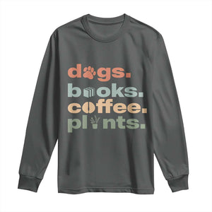 Funny Introvert Life Lover Long Sleeve Shirt Dogs Books Coffee And Plants TS12 Dark Heather Print Your Wear