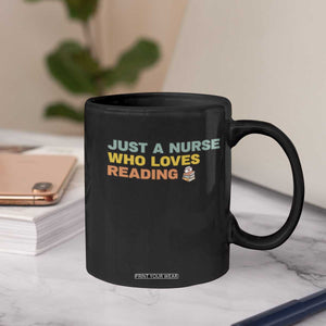 Just A Nurse Who Loves Reading Coffee Mug Bookish Nurse Gift TS12 Print Your Wear
