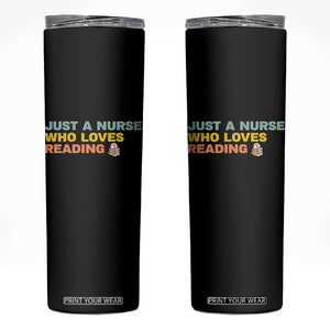 Just A Nurse Who Loves Reading Skinny Tumbler Bookish Nurse Gift TS12 Black Print Your Wear