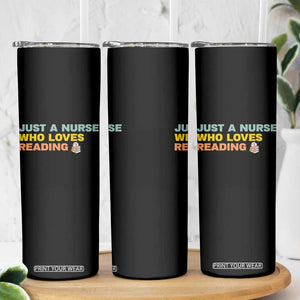 Just A Nurse Who Loves Reading Skinny Tumbler Bookish Nurse Gift TS12 Print Your Wear