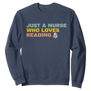 Just A Nurse Who Loves Reading Sweatshirt Bookish Nurse Gift TS12 Navy Print Your Wear