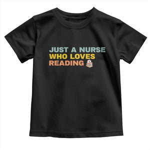 Just A Nurse Who Loves Reading Toddler T Shirt Bookish Nurse Gift TS12 Black Print Your Wear