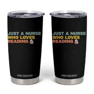 Just A Nurse Who Loves Reading Tumbler Cup Bookish Nurse Gift TS12 Black Print Your Wear