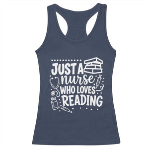 Just A Nurse Who Loves Reading Racerback Tank Top Funny Medical Bookworm Gift TS12 Navy Print Your Wear