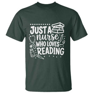 Just A Nurse Who Loves Reading T Shirt Funny Medical Bookworm Gift TS12 Dark Forest Green Print Your Wear