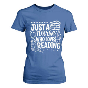 Just A Nurse Who Loves Reading T Shirt For Women Funny Medical Bookworm Gift TS12 Royal Blue Print Your Wear