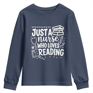 Just A Nurse Who Loves Reading Youth Sweatshirt Funny Medical Bookworm Gift TS12 Navy Print Your Wear