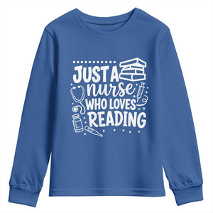 Just A Nurse Who Loves Reading Youth Sweatshirt Funny Medical Bookworm Gift TS12 Royal Blue Print Your Wear