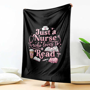Just A Nurse Who Loves Reading Throw Blanket Book Lover Nurse TS12 Print Your Wear