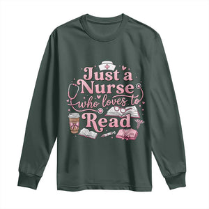 Just A Nurse Who Loves Reading Long Sleeve Shirt Book Lover Nurse TS12 Dark Forest Green Print Your Wear
