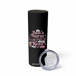 Just A Nurse Who Loves Reading Skinny Tumbler Book Lover Nurse TS12 Print Your Wear