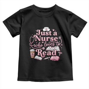 Just A Nurse Who Loves Reading Toddler T Shirt Book Lover Nurse TS12 Black Print Your Wear