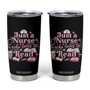 Just A Nurse Who Loves Reading Tumbler Cup Book Lover Nurse TS12 Black Print Your Wear