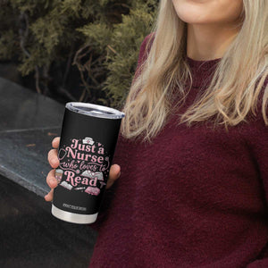 Just A Nurse Who Loves Reading Tumbler Cup Book Lover Nurse TS12 Print Your Wear
