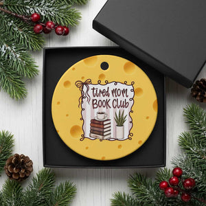 Tired Moms Book Club Ceramic Ornament Funny Coffee And Books Mom Gift TS12 1pc Yellow Cheese Print Your Wear