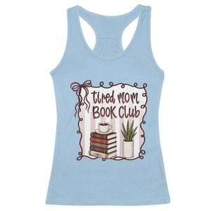 Tired Moms Book Club Racerback Tank Top Funny Coffee And Books Mom Gift TS12 Light Blue Print Your Wear
