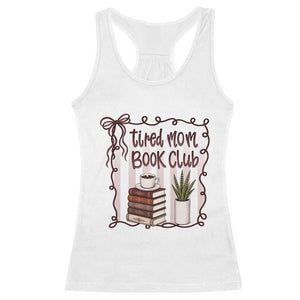 Tired Moms Book Club Racerback Tank Top Funny Coffee And Books Mom Gift TS12 White Print Your Wear