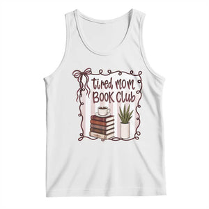 Tired Moms Book Club Tank Top Funny Coffee And Books Mom Gift TS12 White Print Your Wear