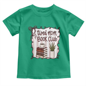 Tired Moms Book Club Toddler T Shirt Funny Coffee And Books Mom Gift TS12 Irish Green Print Your Wear
